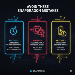 Common Mistakes to Avoid with Snapdragon Processors